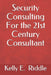 Security Consulting For the 21st Century Consultant by Kelly E. Riddle