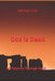 God Is Dead: An Odyssey Through Faith by Michael Ash