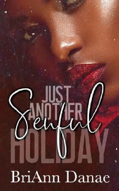 Just Another Senful Holiday by Briann Danae