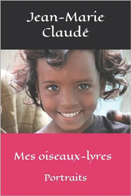 Mes oiseaux-lyres: Portraits by Claudé, Jean-Marie