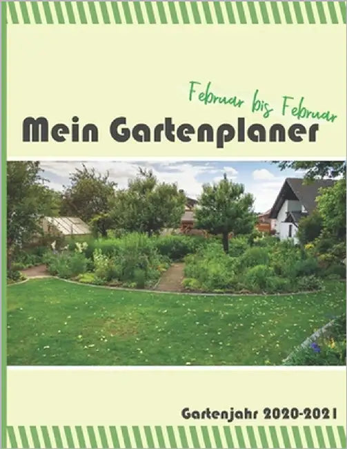 Mein Gartenplaner Gartenjahr 2020-2021: Plane deine Gartengestaltung und Beet Bepflanzung mit diesem Jahresplaner von Februar bis Februar by Gartenzaun, Marianne