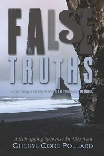 False Truths: A Kidnapping Suspense Thriller by Cheryl Gore Pollard