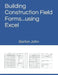 Building Construction Field Forms...using Excel by Barton Jahn