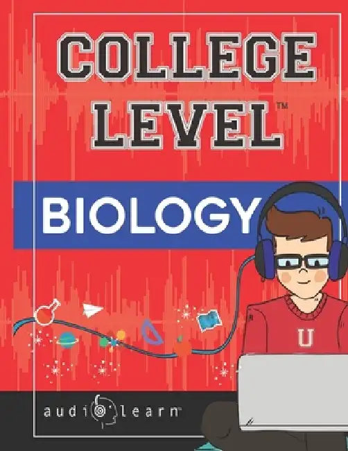 College Level Biology by Audiolearn Content Team