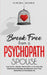Break Free from a Psychopath Spouse: How to Fix a Broken Heart After an Emotionally Destructive Marriage and Recover from Your Borderline or Narcissis by Aurora Morris
