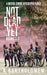 Not Dead Yet: A British Zombie Apocalypse Series (Books 1-3) by K. Bartholomew