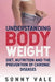 Understanding Body Weight: Diet, Nutrition And The Prevention Of Chronic Diseases by Sonny Vale