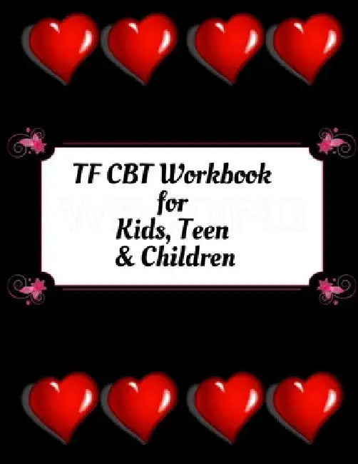 TF CBT Workbook for Kids, Teen & Children: Your Guide to Free From Frightening, Obsessive or Compulsive Behavior, Help Children Overcome Anxiety, Fear by Yuniey Publication