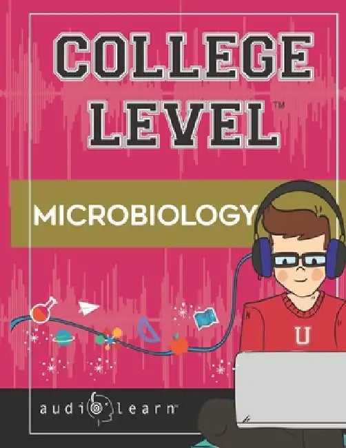 College level Microbiology by Audiolearn Content Team