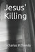 Jesus' Killing by Zacharias P. Thundy