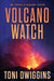 Volcano Watch by Toni Dwiggins