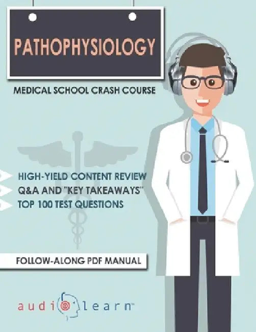 Pathophysiology - Medical School Crash Course by Audiolearn Medical Content Team