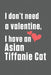 I don't need a valentine, I have a Asian Tiffanie Cat: For Asian Tiffanie Cat Fans by Bigtime Publications