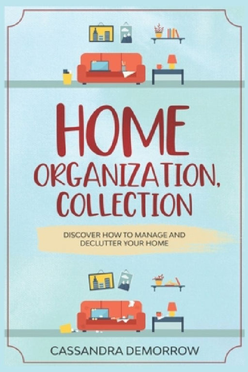 Home Organization, Collection: Discover how to manage and declutter your home by Cassandra Demorrow