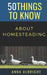 50 Things to Know about Homesteading by 50 Things to Know