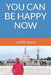 You Can Be Happy Now by Saúl Fragoso