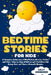 Bedtime Stories for Kids: A Complete Collection of Meditation Stories, Fables and Fairy Tales to Help Children and Toddlers Fall Asleep Fast and by Lilly Andersen