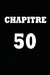 Chapitre 50: cadeau pour femme/ cadeau pour homme/ cadeau pour ami/ cadeau pour amie/ cadeau anniversaire/cadeau Anniversaire pour by Chapitre Carnet