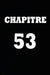 Chapitre 53: cadeau pour femme/ cadeau pour homme/ cadeau pour ami/ cadeau pour amie/ cadeau anniversaire/cadeau Anniversaire pour by Chapitre Carnet