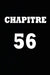 Chapitre 56: cadeau pour femme/ cadeau pour homme/ cadeau pour ami/ cadeau pour amie/ cadeau anniversaire/cadeau Anniversaire pour by Chapitre Carnet