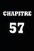 Chapitre 57: cadeau pour femme/ cadeau pour homme/ cadeau pour ami/ cadeau pour amie/ cadeau anniversaire/cadeau Anniversaire pour by Chapitre Carnet