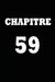 Chapitre 59: cadeau pour femme/ cadeau pour homme/ cadeau pour ami/ cadeau pour amie/ cadeau anniversaire/cadeau Anniversaire pour by Chapitre Carnet