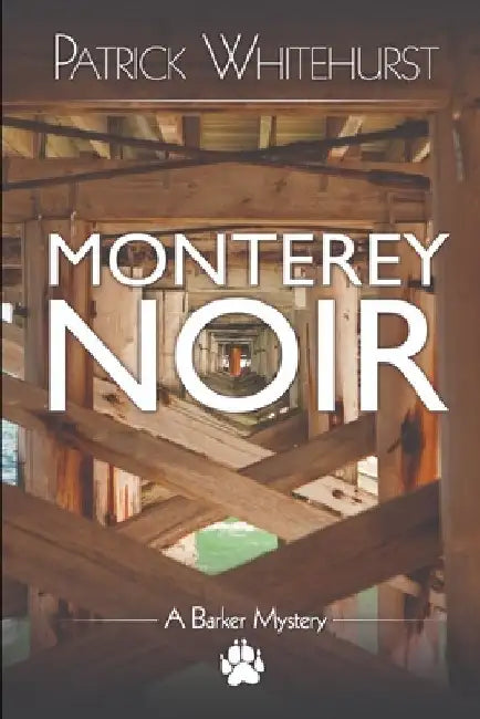 Monterey Noir by Patrick Whitehurst