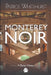 Monterey Noir by Patrick Whitehurst