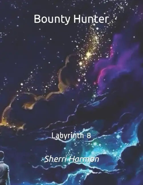 Bounty Hunter: Labyrinth 8 by Sherri Lynne Harmon