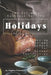 The Ultimate Cookbook for the Holidays: Amazing Recipes Perfect for Annual Festivities by Sophia Freeman