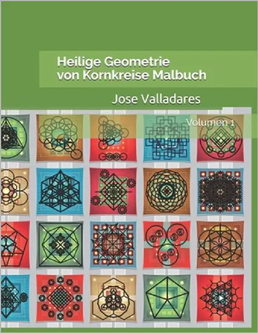 Heilige Geometrie von Kornkreise Malbuch by Valladares, Jose