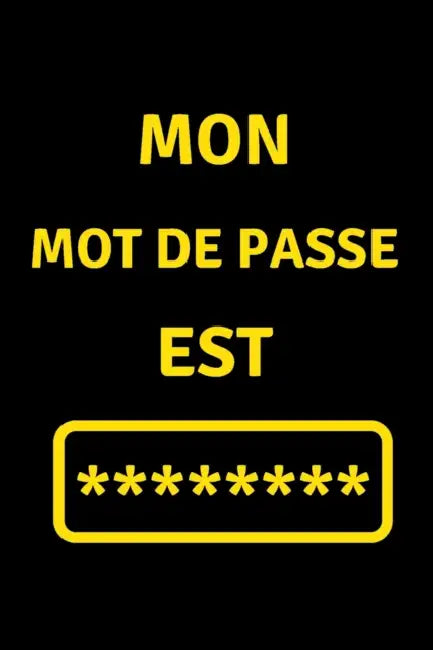 Mon Mot de Passe est: Carnet de bord de Mot de Passe, Pages alphabétisées pour protéger les informations relatives à votre nom d'utilisateur by Carnets Pour Vous
