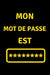 Mon Mot de Passe est: Carnet de bord de Mot de Passe, Pages alphabétisées pour protéger les informations relatives à votre nom d'utilisateur by Carnets Pour Vous