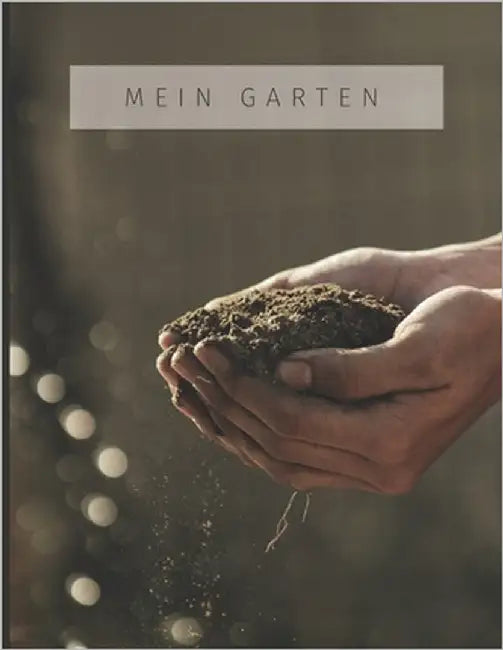 Mein Garten: Plane deine Pflanzen- und Gartengestaltung für's ganze Jahr mit diesem undatiertem 53 Wochen Gartenkalender zum Eintragen by Gartenzaun, Marianne