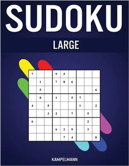 Sudoku Large: 200 Sudoku Large avec Solutions et Instructions pour Débutants by Kampelmann