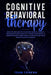 Cognitive-Behavioral Therapy: CBT techniques to Overcome Anxiety, Remove Depression and Negativity from your Brain, a Beginner Guide made simple to by Team Chakra