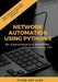 Network Automation using Python 3: An Administrator's Handbook by Jithin Alex