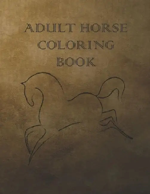 Adult Horse Coloring Book: Adult Coloring Book for Horse Lovers with Large 8.5 x 11 pages by Kea Draws
