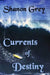 Currents of Destiny by Shanon Grey