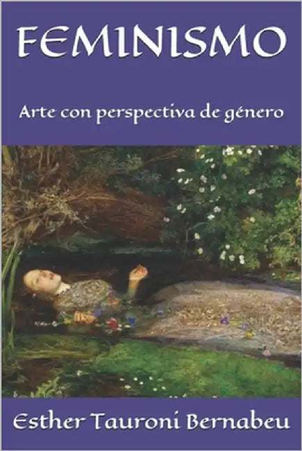 Feminismo: Arte con perspectiva de género by Bernabeu, Esther Tauroni