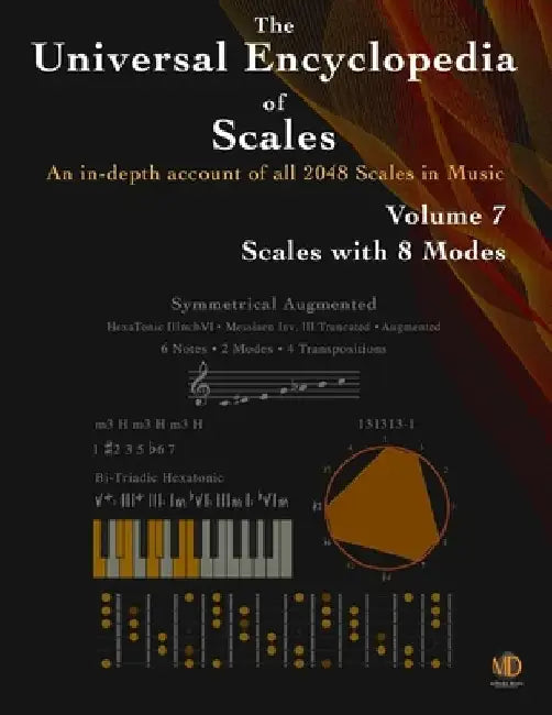 The Universal Encyclopedia of Scales Volume 7: Scales with 8 modes by Ariel J. Ramos