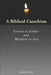 A Biblical Catechism: Genesis to Esther and Matthew to Acts by Stephen Wuori