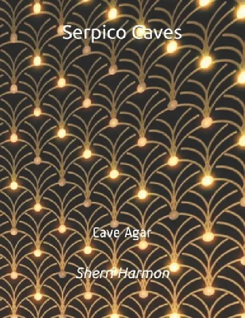 Serpico Caves: Cave Agar by Sherri Lynne Harmon