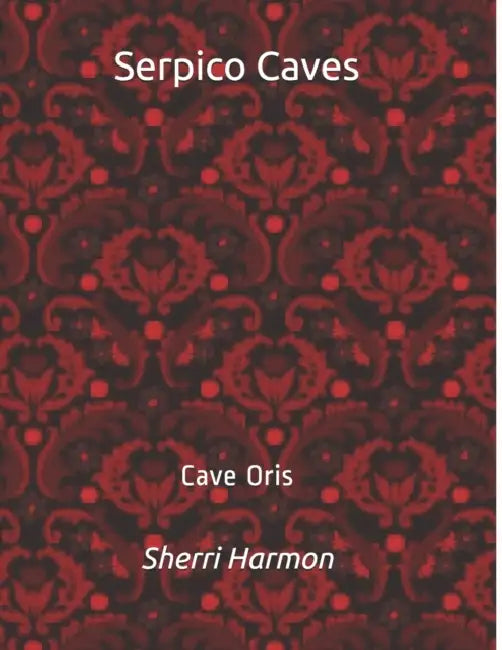 Serpico Caves: Cave Oris by Sherri Lynne Harmon