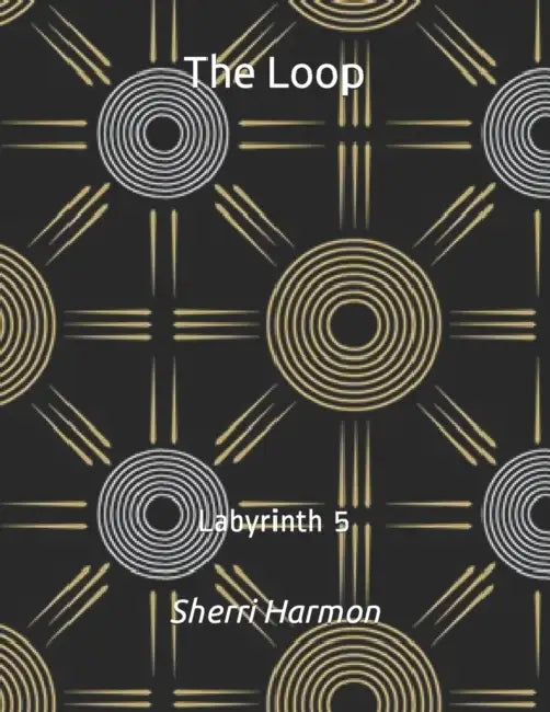 The Loop: Labyrinth 5 by Sherri Lynne Harmon