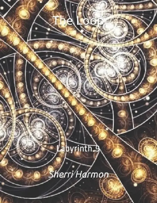 The Loop: Labyrinth 9 by Sherri Lynne Harmon