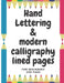 hand lettering & modren calliagraphy: A Beginner's Guide Learn to Letter: A Hand Lettering Workbook with Tips, Techniques, Practice Pages by Modern Calliagraphy