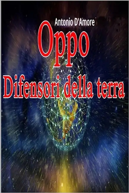 Oppo Difensori della Terra by D'Amore, Antonio