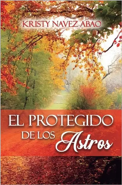 El protegido de los astros by Navez Abao, Kristy