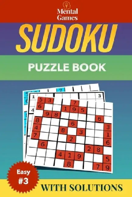 Mental Games - Sudoku: Large Format Puzzle Book 2020 - Easy Level #3 - With Solutions by Bill Short